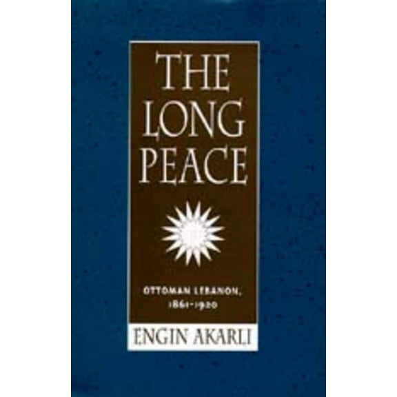 The Long Peace : Ottoman Lebanon, 1861-1920 (Edition 1) (Hardcover)