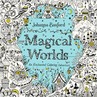 Johanna Basford: Magical Worlds: An Enchanted Coloring Adventure, 80 pages (Paperback)