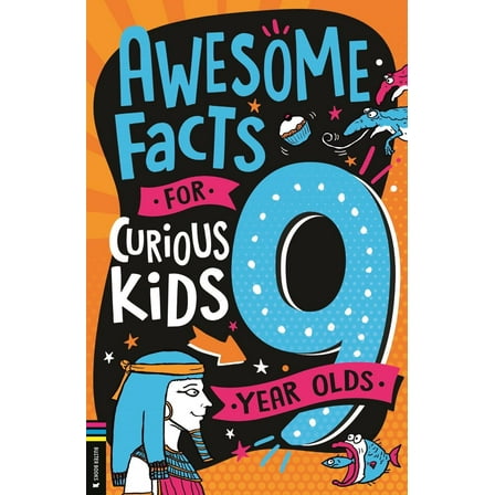 Awesome Facts for Curious Kids: 9 Year Olds