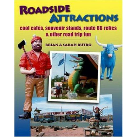 Pre-Owned Roadside Attractions: Cool Cafés, Souvenir Stands, Route 66 Relics, & Other Road Trip Fun (Hardcover) 0811702294 9780811702294