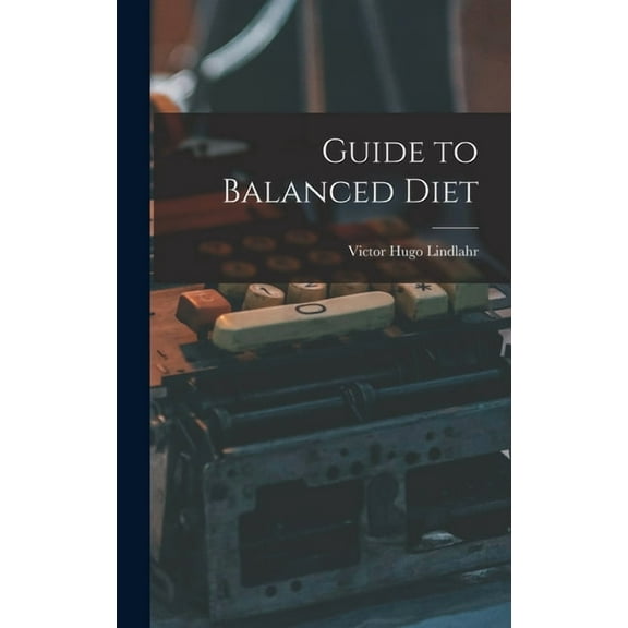 Guide to Balanced Diet, (Hardcover)