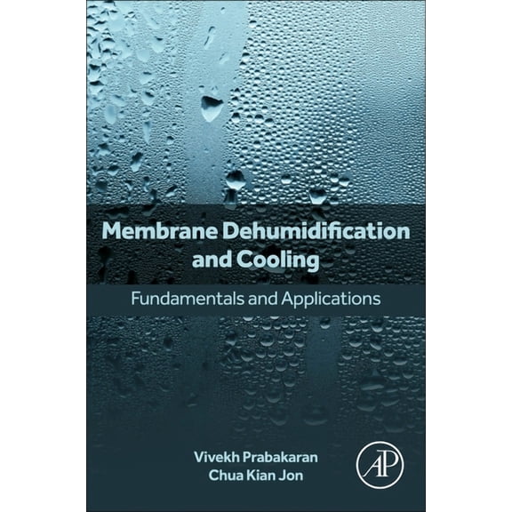 Membrane Dehumidification and Cooling: Fundamentals and Applications, (Paperback)