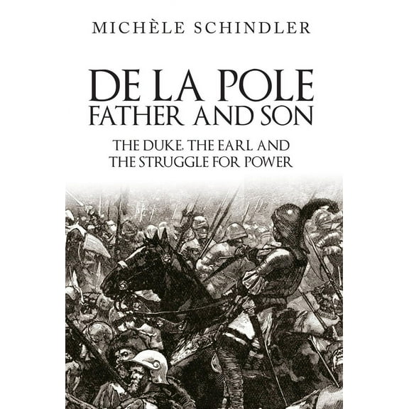 De la Pole, Father and Son : The Duke, The Earl and the Struggle for Power (Hardcover)