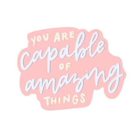 Inspirational Sticker | You Are Capable Of Amazing Things