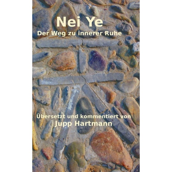 Nei Ye: Der Weg zu innerer Ruhe, (Paperback)