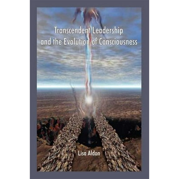 Transcendent Leadership and the Evolution of Consciousness! (Paperback)