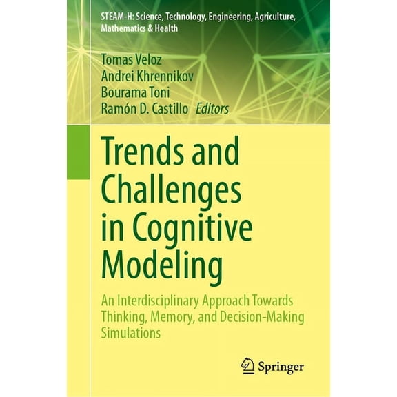 Steam-H: Science, Technology, Engineerin Trends and Challenges in Cognitive Modeling: An Interdisciplinary Approach Towards Thinking, Memory, and Decision-Making, (Hardcover)