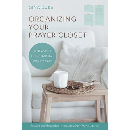 Organizing Your Prayer Closet : A New and Life-Changing Way to (Best Way To Organize Your Closet)