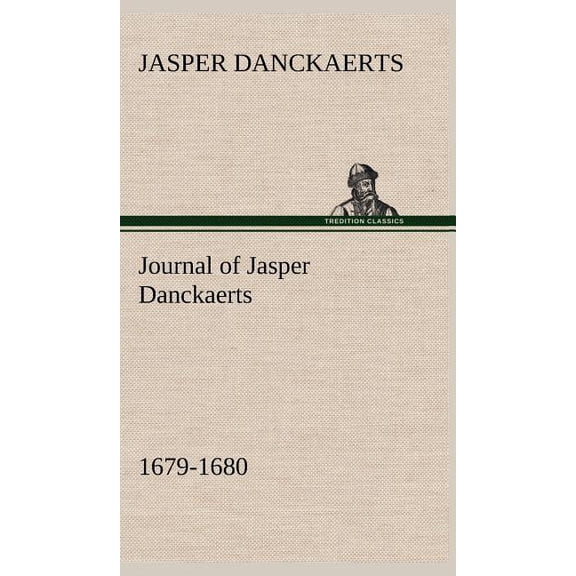 Journal of Jasper Danckaerts, 1679-1680 (Hardcover)