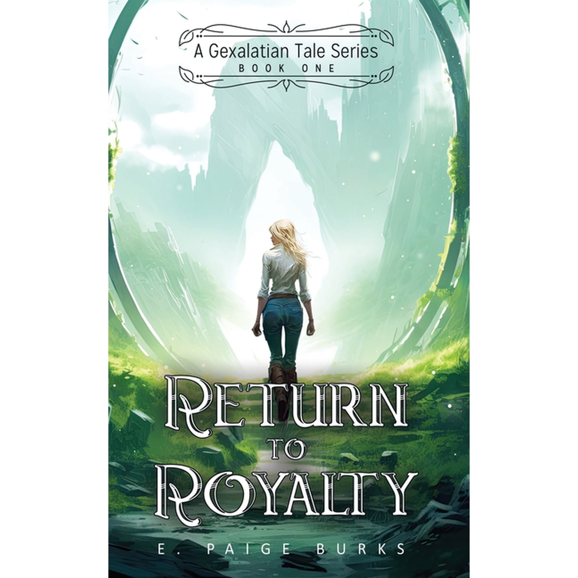 Gexalatian Tale Return to Royalty: A Gexalatian Tale Series Book One, Book 1, (Paperback)