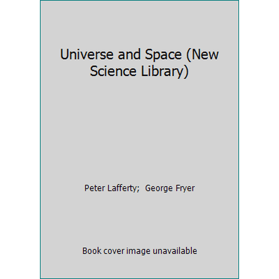 Pre-Owned Universe and Space (New Science Library) (Hardcover) 089434160X 9780894341601