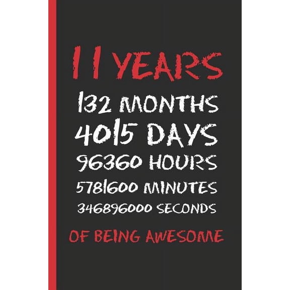 11 Years of Being Awesome: 6" X 9" BLANK LINED NOTEBOOK 120 Pgs. CREATIVE AND FUNNY BIRTHDAY GIFT. Journal, Diary, Plann, (Paperback)