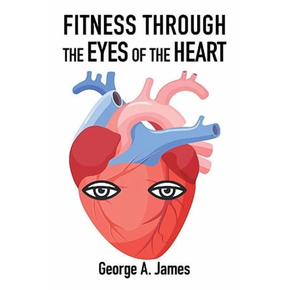 Fitness: Through the Eyes of the Heart (Hardcover)