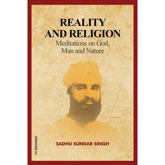 Reality and Religion: Meditations on God, Man and Nature (New Large Print Edition with an introduction by Reverend B.H S, (Paperback)