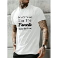 thumbnail image 1 of I Have Officially Become a Good Son-In-Law. Soft And Comfortable Men'S T-Shirt with Letter Slogan Print, Short Sleeves for Summer., 1 of 6