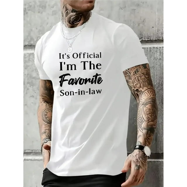 I Have Officially Become a Good Son-In-Law. Soft And Comfortable Men'S T-Shirt with Letter Slogan Print, Short Sleeves for Summer.