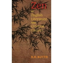 Zen in English Literature and Oriental Classics, (Paperback)