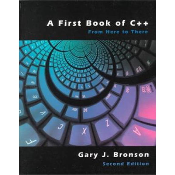 Pre-Owned A First Book of C++: From Here to There, Second Edition (Paperback) 0534368018 9780534368012