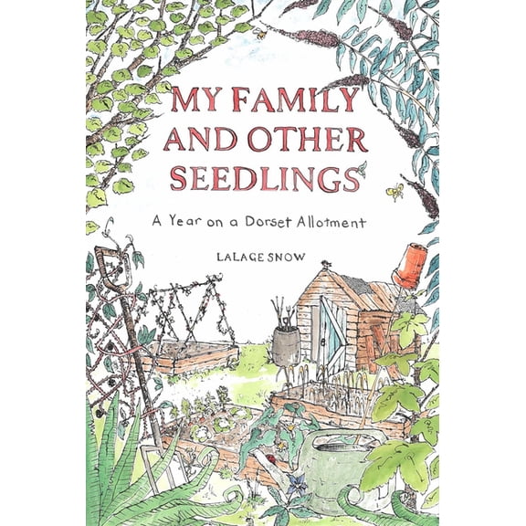 My Family and Other Seedlings: A Year on a Dorset Allotment, (Hardcover)