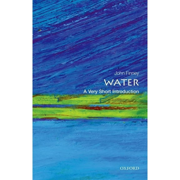 Very Short Introductions Water: A Very Short Introduction, (Paperback)