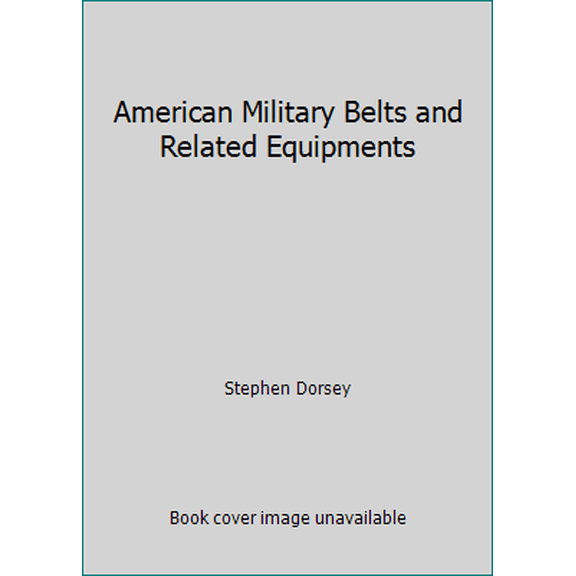 Pre-Owned American Military Belts and Related Equipments (Paperback) 0913150495 9780913150498