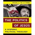 thumbnail image 1 of The Politics of Jesus: A Hispanic Political Theology, 1 of 1