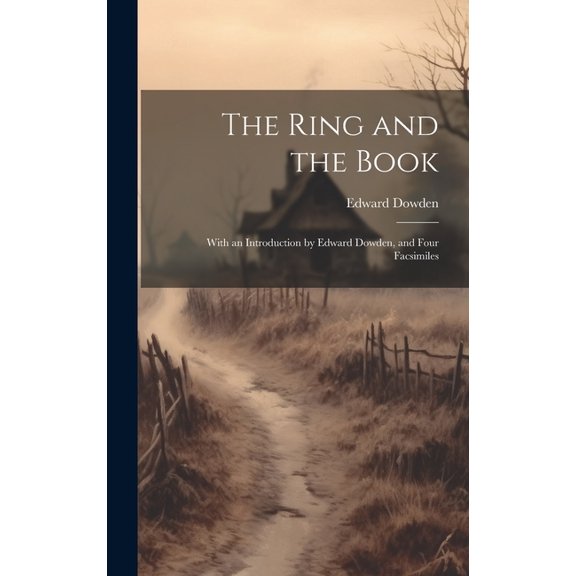 The Ring and the Book : With an Introduction by Edward Dowden, and Four Facsimiles (Hardcover)