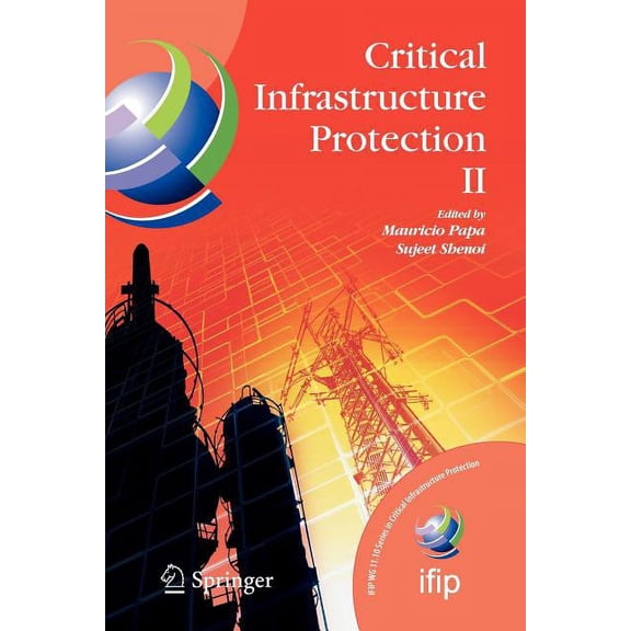 IFIP Advances in Information and Communi Critical Infrastructure Protection II, Book 290, (Paperback)