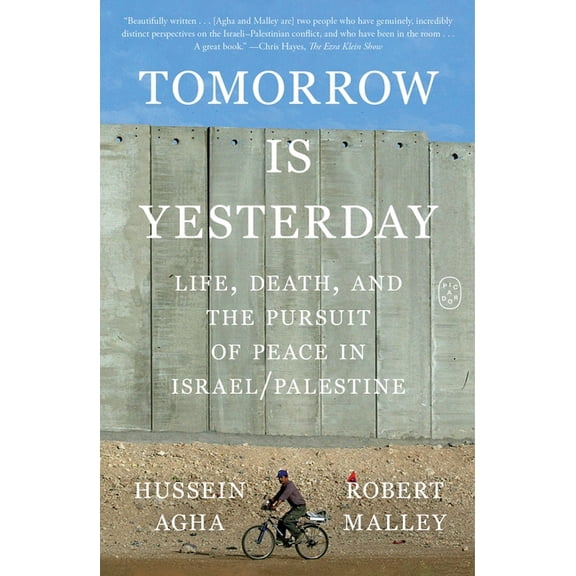 Tomorrow Is Yesterday: Life, Death, and the Pursuit of Peace in Israel/Palestine, (Paperback)
