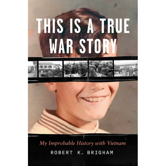 This Is a True War Story: My Improbable History with Vietnam, (Hardcover)