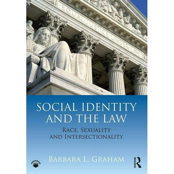 Social Identity and the Law: Race, Sexuality and Intersectionality, (Paperback)