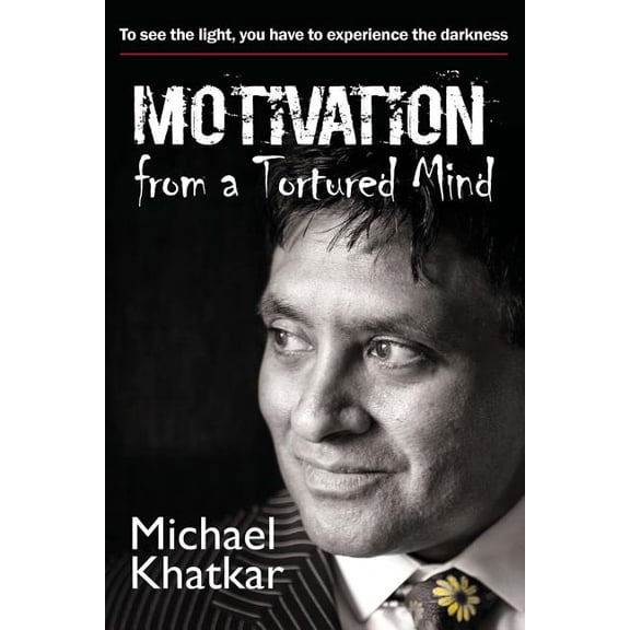 Motivation from a Tortured Mind, (Paperback)
