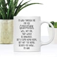 thumbnail image 2 of Koyal Wholesale Coffee Mug, I'd Walk Through Fire for Godfather. Well, Not Fire, That Would Be Dangerous, 2 of 3