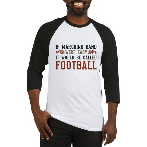 CafePress - If Marching Band Were Easy Baseball Jersey - Cotton Baseball Jersey, 3/4 Raglan Sleeve Shirt