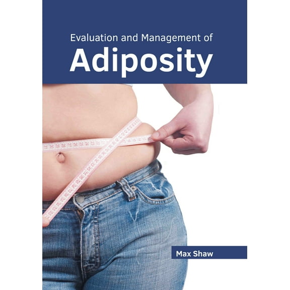 Evaluation and Management of Adiposity, (Hardcover)
