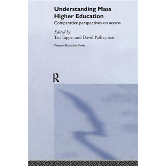 Pre-Owned Understanding Mass Higher Education: Comparative Perspectives on Access (Paperback)