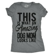 Crazy Dog TShirts - Womens This Is What An Amazing Dog Mom Looks Like Tshirt Funy Mothers Day Tee (Dark Heather Grey) - XL - Femme