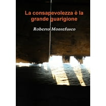 La consapevolezza è la grande guarigione, (Paperback)