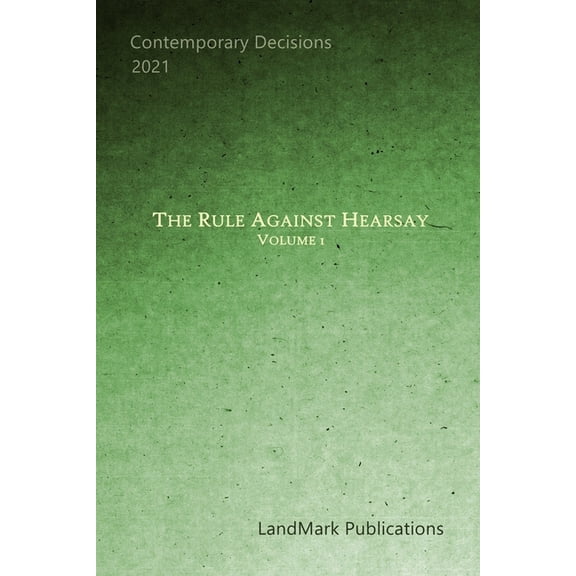 The Rule Against Hearsay: Volume 1 (Paperback) by Landmark Publications