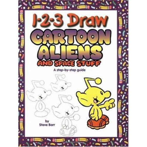 Pre-Owned 1-2-3 Draw Cartoon Aliens and Space Stuff: A Step-By-Step Guide (Paperback) 0939217716 9780939217717