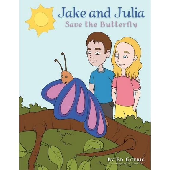 Jake and Julia Save the Butterfly, (Paperback)