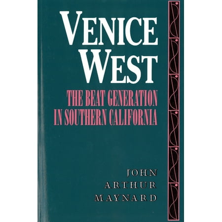 Venice West : The Beat Generation in Southern (Best Places To See In Southern California)