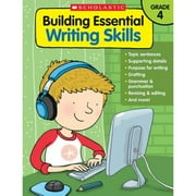 Pre-Owned Building Essential Writing Skills: Grade 4 (Paperback 9780545850421) by Scholastic Teaching Resources, Scholastic, Maria Chang