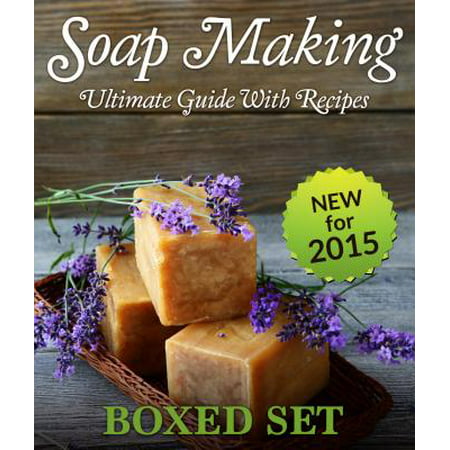 Soap Making Guide With Recipes: DIY Homemade Soapmaking Made Easy -
