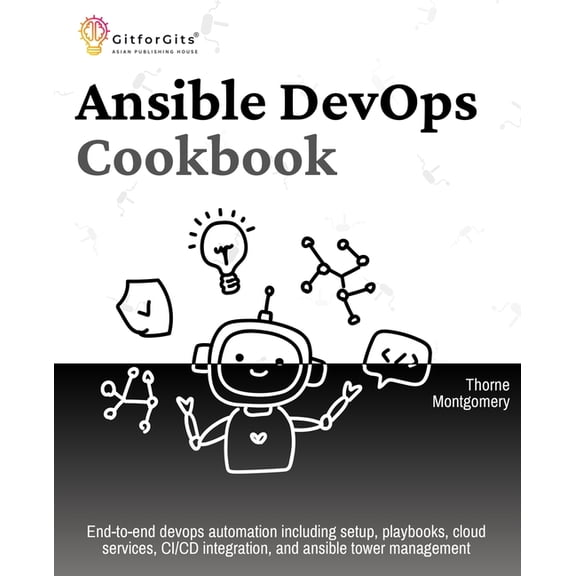 Ansible DevOps Cookbook: End-to-end automation solutions including setup, playbooks, cloud services, CI/CD integration, , (Paperback)
