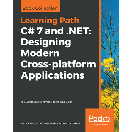 C# 7 and .NET: Designing Modern Cross-platform Applications -