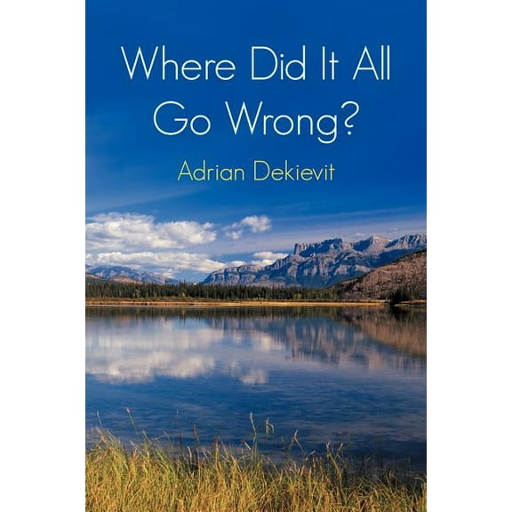 Where Did It All Go Wrong?