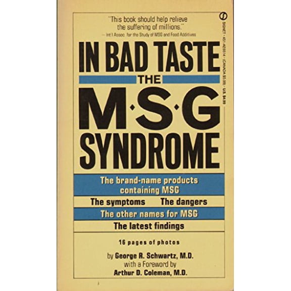 Pre-Owned In Bad Taste: The Msg Syndrome : How Living Without Msg Can Reduce Headache, Depression and Asthma, and Help You Get Control of Your Life (Paperback) 0451165144 9780451165145