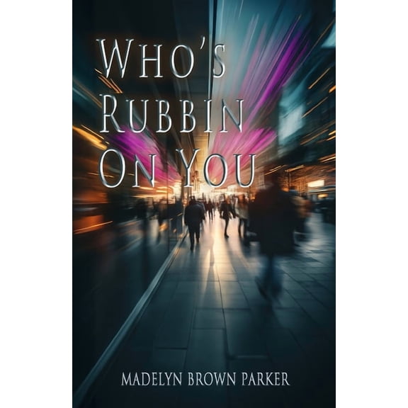 Who's Rubbin on You, (Paperback)