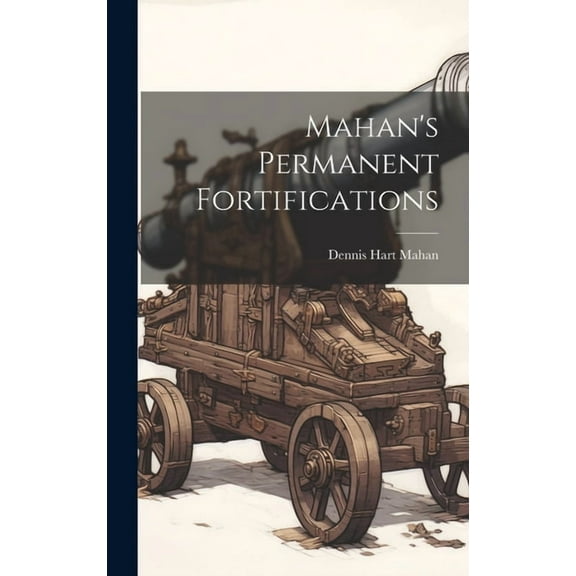Mahan's Permanent Fortifications (Hardcover)